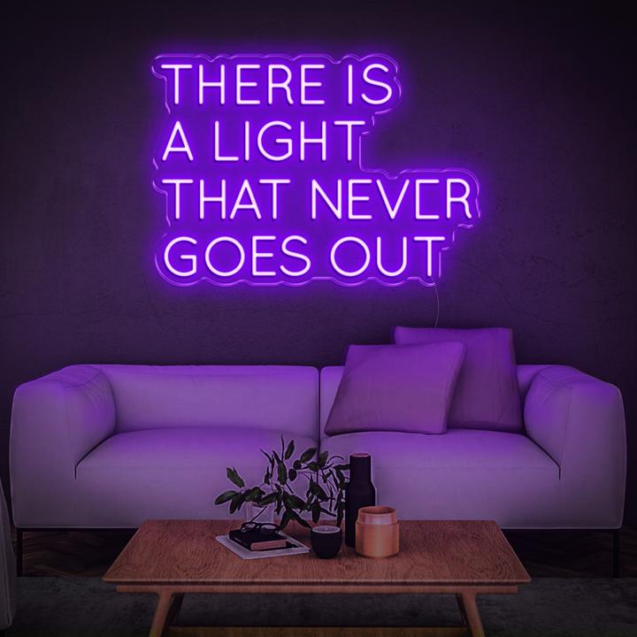 'There Is A Light That Never Goes Out' | LED Neon Sign