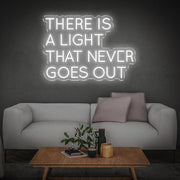 'There Is A Light That Never Goes Out' | LED Neon Sign