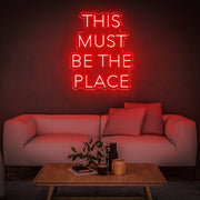 'This Must Be The Place' | LED Neon Sign