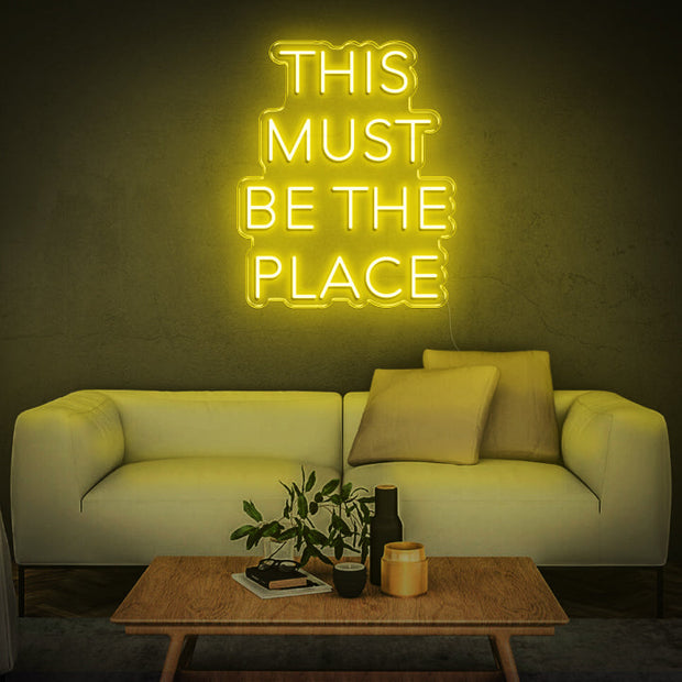 'This Must Be The Place' | LED Neon Sign