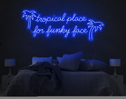 Tropical Place For Funky Face | LED Neon Sign