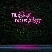 "Til Death Do Us Party" | LED Neon Sign