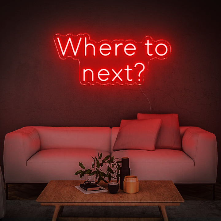 'Where to next?' | LED Neon Sign