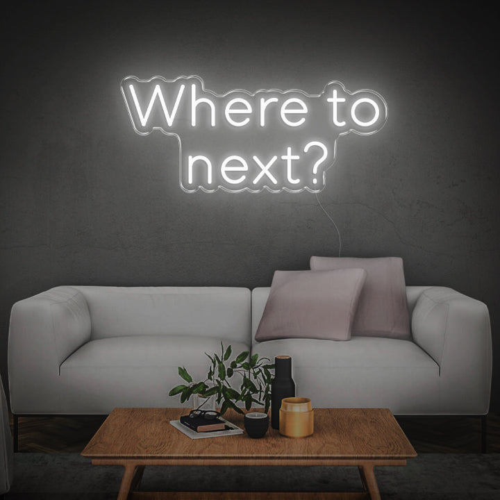 'Where to next?' | LED Neon Sign