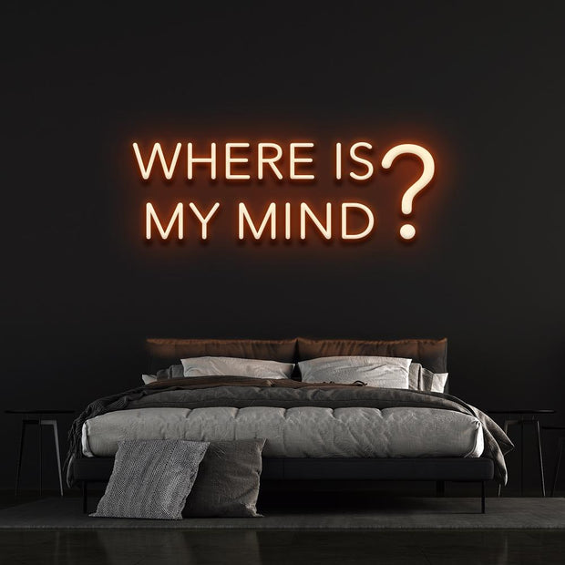 Where is my mind? | LED Neon Sign