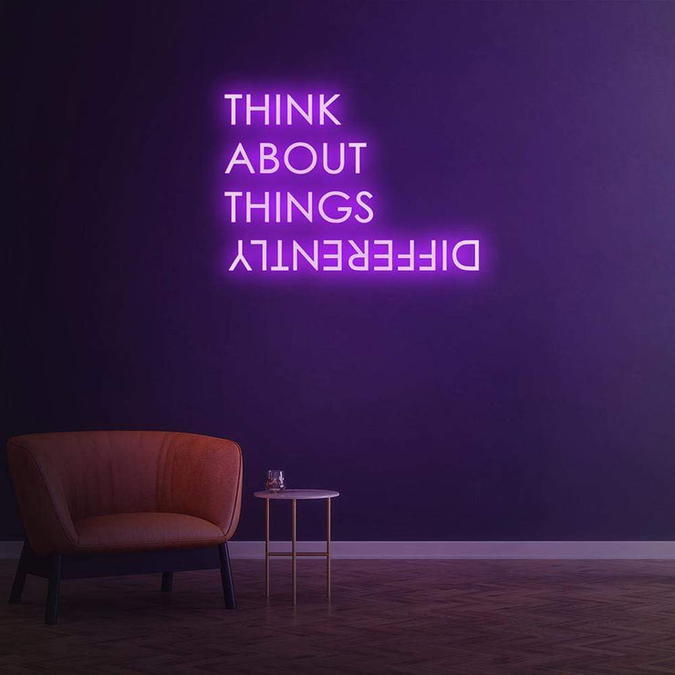 Think About Things Differently | LED Neon Sign