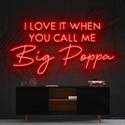 Call Me Big Poppa | LED Neon Sign
