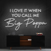 Call Me Big Poppa | LED Neon Sign