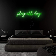 Play All Day | LED Neon Sign