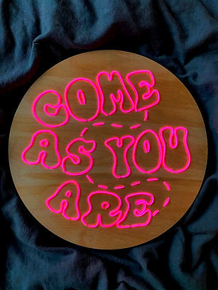Come As You Are Neon Sign | El Wire Signs Wall Art