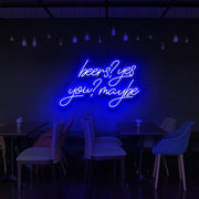 Beers, Yes. You? Maybe | LED Neon Sign