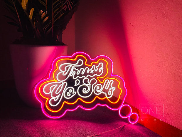 Trust Yo’self | LED Neon Sign