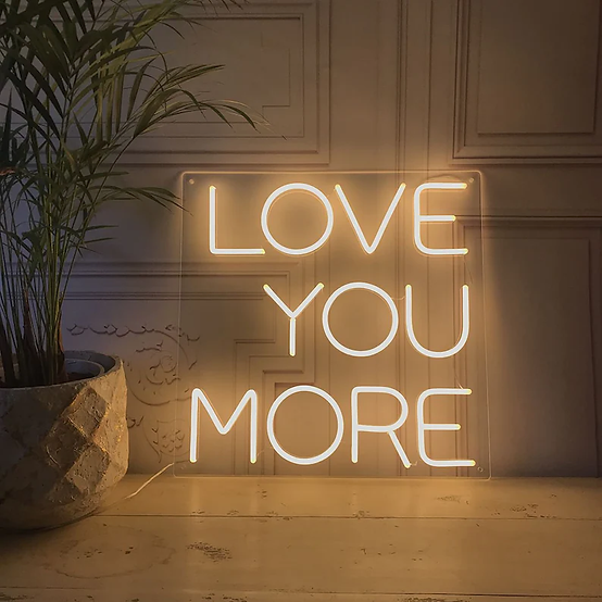 Love You More | LED Neon Sign | ONE Neon