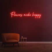 Flowers make happy | LED Neon Sign