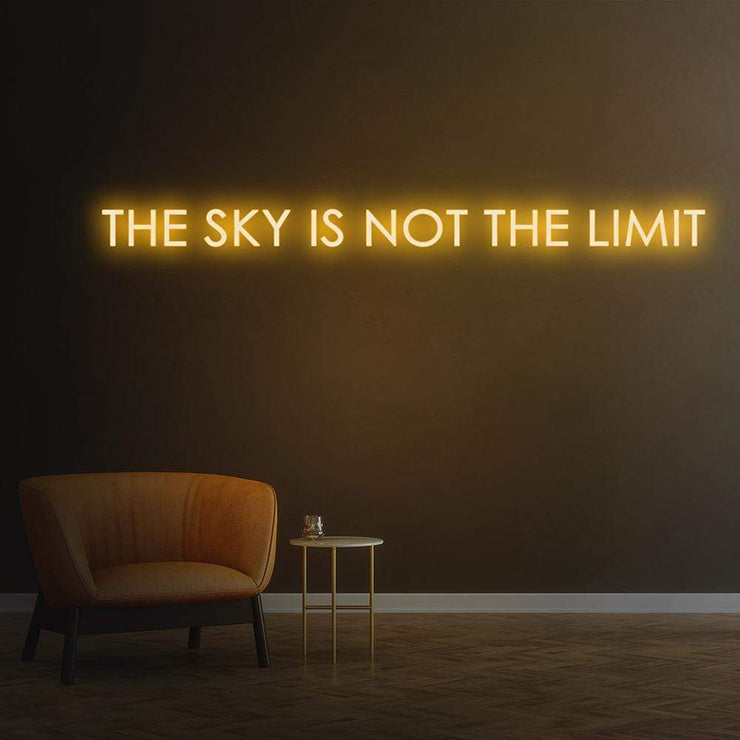 The Sky Is Not The Limit | LED Neon Sign