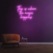 This Is Where The Magic Happens | LED Neon Sign