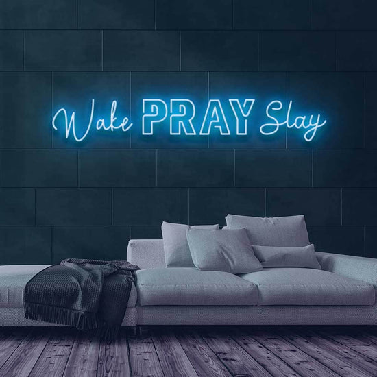 WAKE PRAY SLAY  | LED Neon Sign