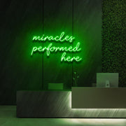 Miracles Performed Here | LED Neon Sign