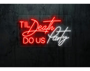 Til Deadth Dous Party | LED Neon Sign