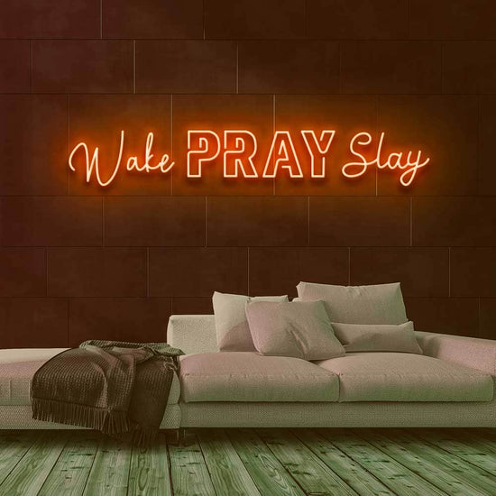 WAKE PRAY SLAY  | LED Neon Sign