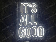 It's All Good | LED Neon Sign