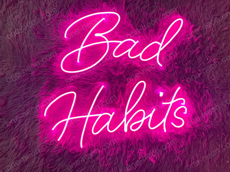 Bad Habits | LED Neon Sign