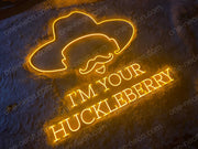 I'M YOUR HUCKLEBERRY | LED Neon Sign