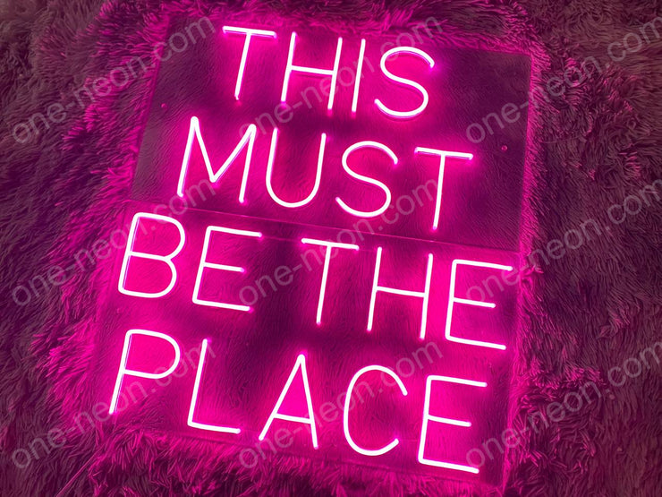 THIS MUST BE THE PLACE | LED Neon Sign