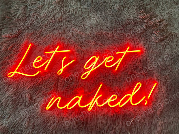 Let's Get Naked! | LED Neon Sign