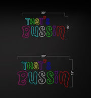 That's Bussin | LED Neon Sign