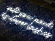 All you need is lashes | LED Neon Sign