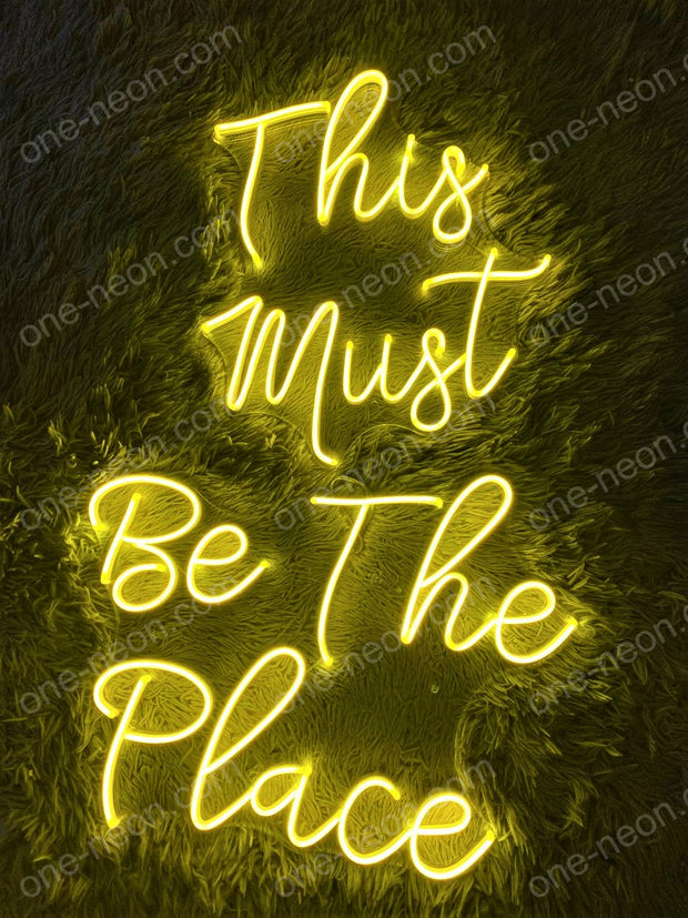 This Must Be The Place | LED Neon Sign