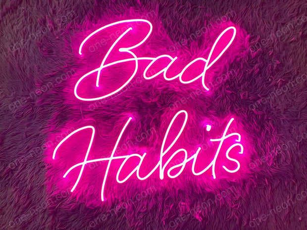 Bad Habits | LED Neon Sign