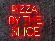 Pizza By The Slice | LED Neon Sign