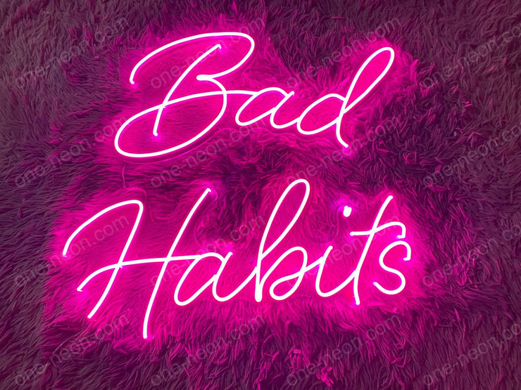 Bad Habits | LED Neon Sign