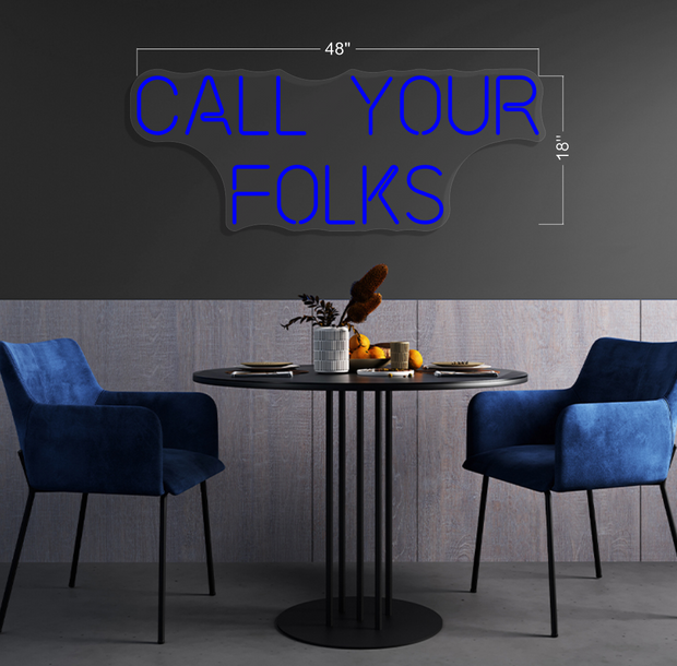 Call Your Folks | LED Neon Sign