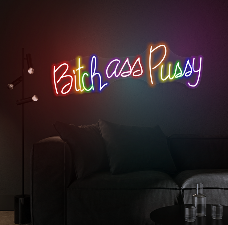 Bitch Ass Pussy | LED Neon Sign
