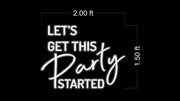 Let's Get This Party Started | LED Neon Sign