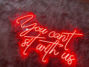 You can't sit with us | LED Neon Sign